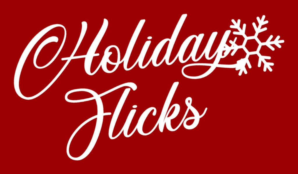 Holiday Flicks