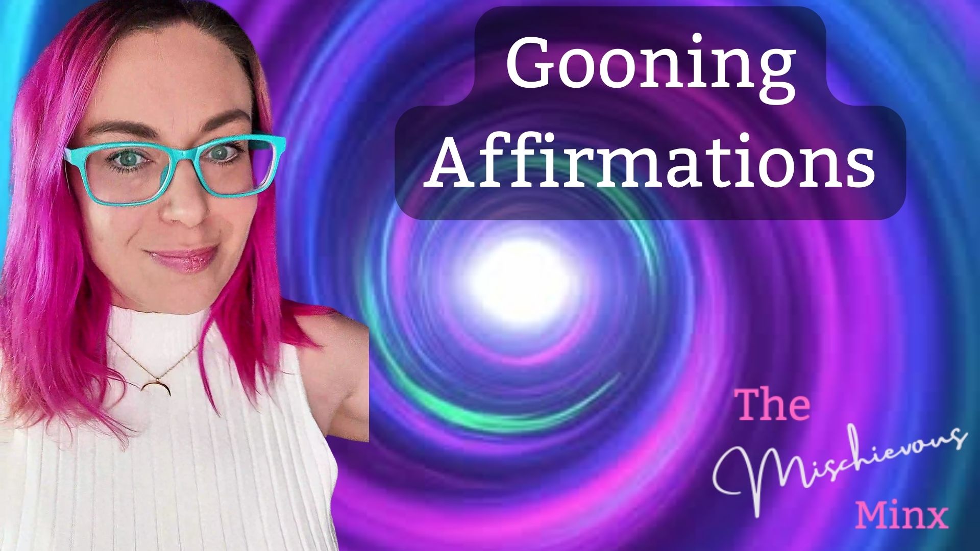 Gooning Affirmations